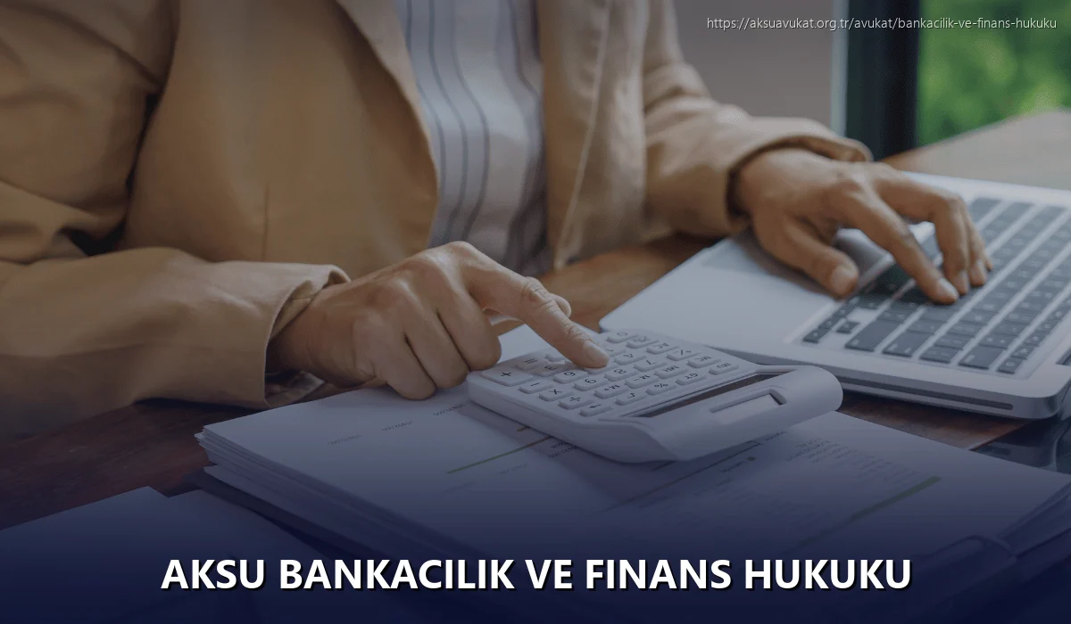Aksu Bankacılık ve Finans Hukuku
