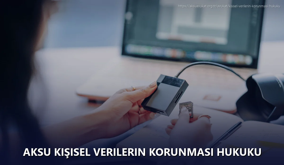 Aksu Kişisel Verilerin Korunması Hukuku