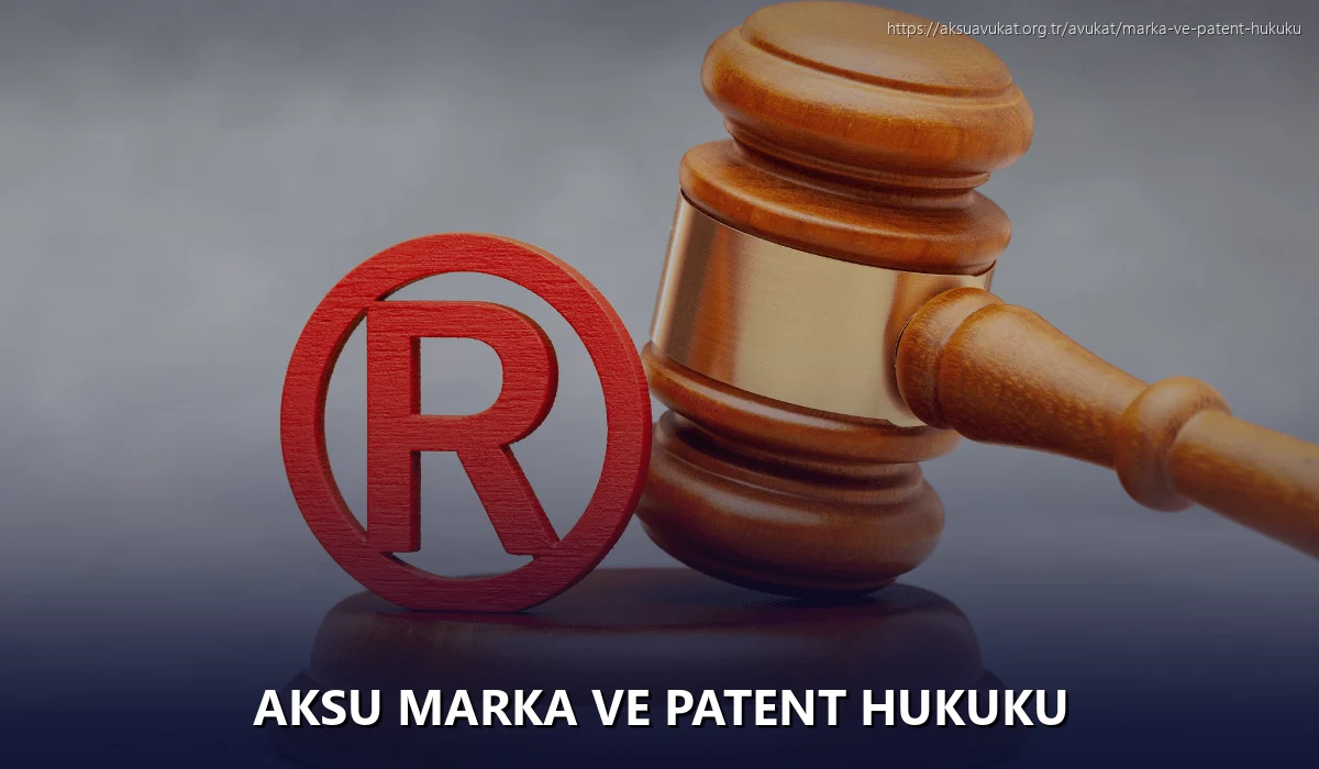 Aksu Marka ve Patent Hukuku